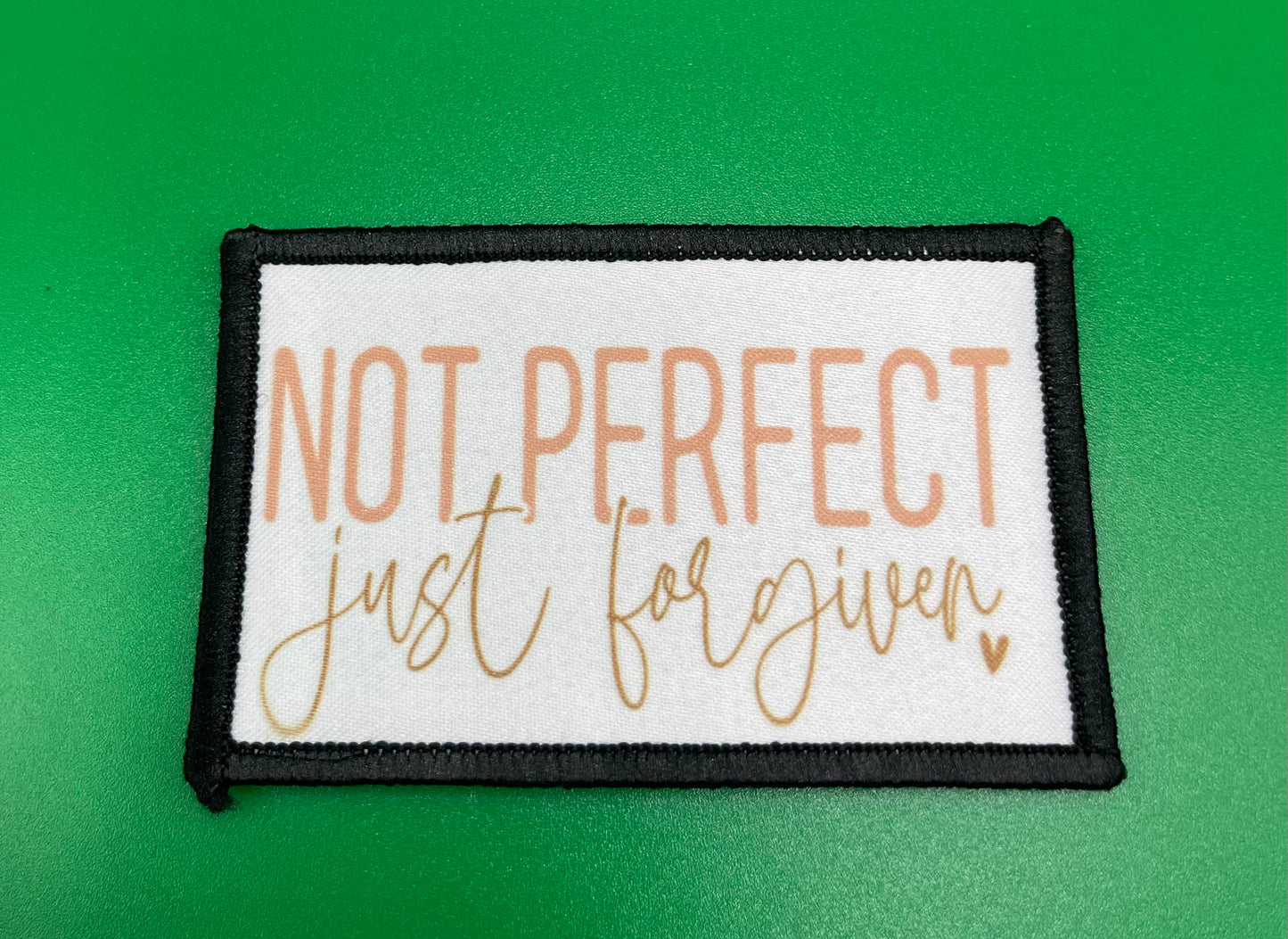 Not Perfect Just Forgiven