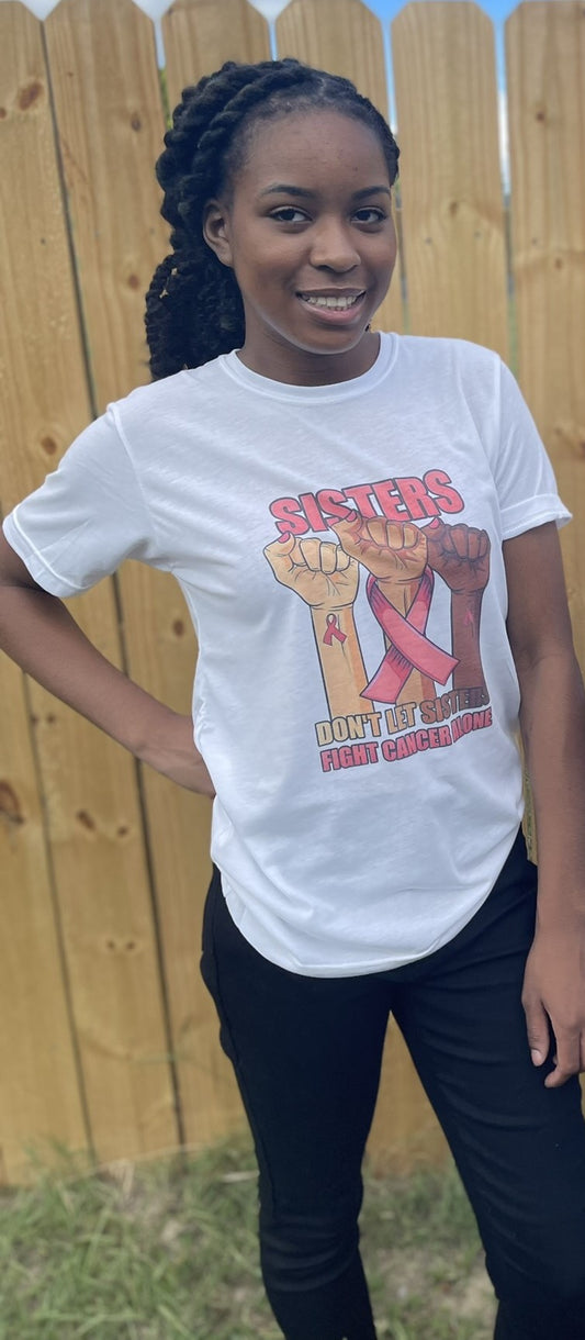 Sisters Don't Let Sisters Fight Cancer Alone