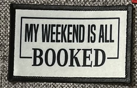 My Weekend Is All Booked